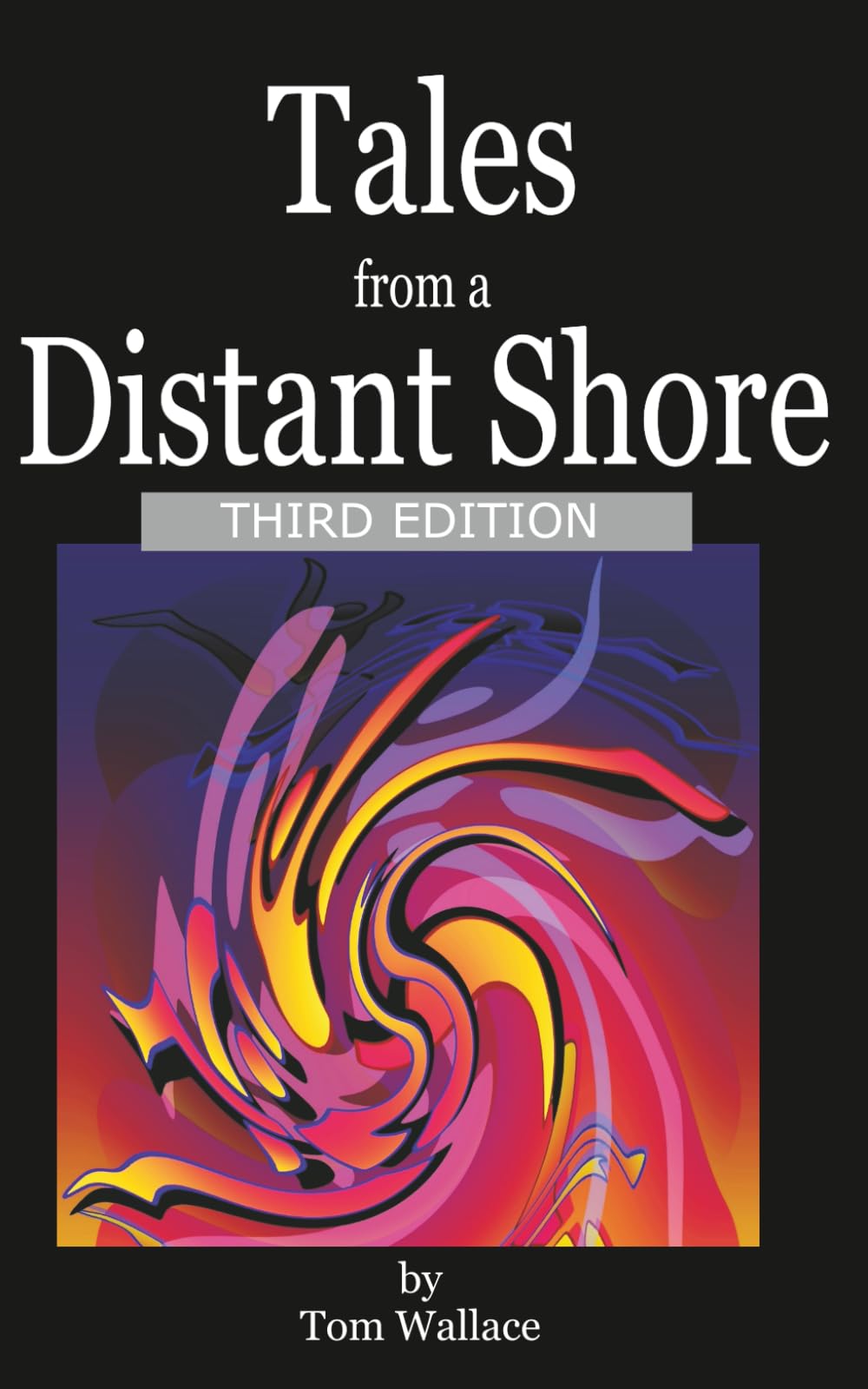 Tales from a Distant Shore: THIRD EDITION