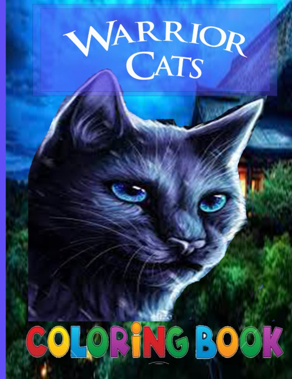 Warrior Cats Coloring Book: Exclusive Coloring Pages With Artistic Illustrations For Fans Of All Ages