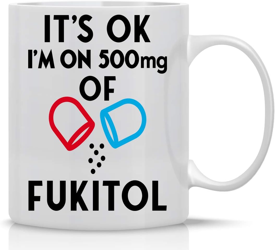 CBTwear It's Ok I'm on 500mg of Fukitol, Funny Inspirational Sarcasm Coffee Mug, Office Desk Decor For Women, Men, Sister, Brother, Friend and Coworker - 11oz