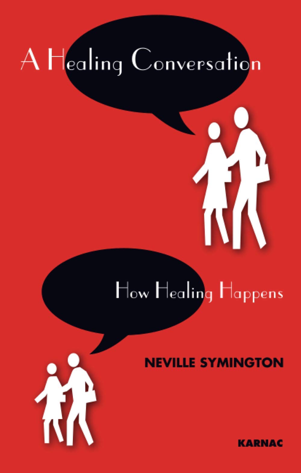 A Healing Conversation: How Healing Happens