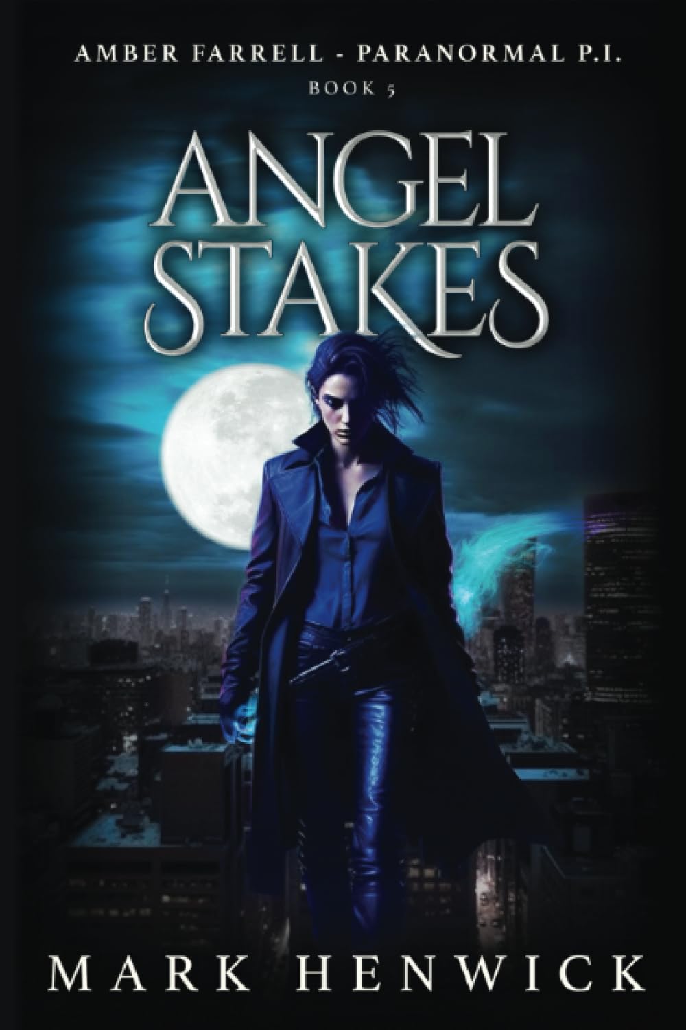 Angel Stakes: An Amber Farrell Novel: 5 (Bite Back - Urban Fantasy Thrillers)