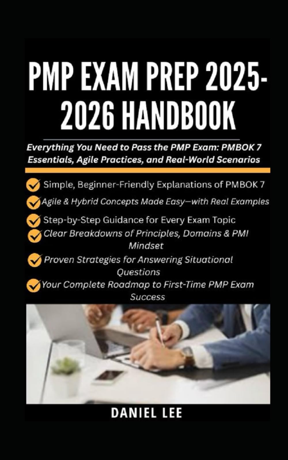 PMP EXAM PREP 2025-2026 HANDBOOK: Everything You Need to Pass the PMP Exam: PMBOK 7 Essentials, Agile Practices, and Real-World Scenarios (Project Management Ultimate Pack)