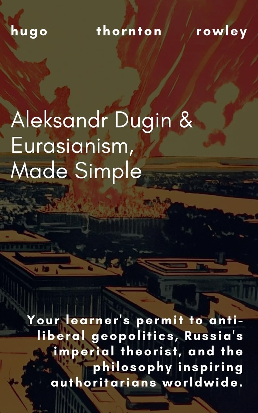 Aleksandr Dugin & Eurasianism, Made Simple: 3 (Learner's Permit Guides)