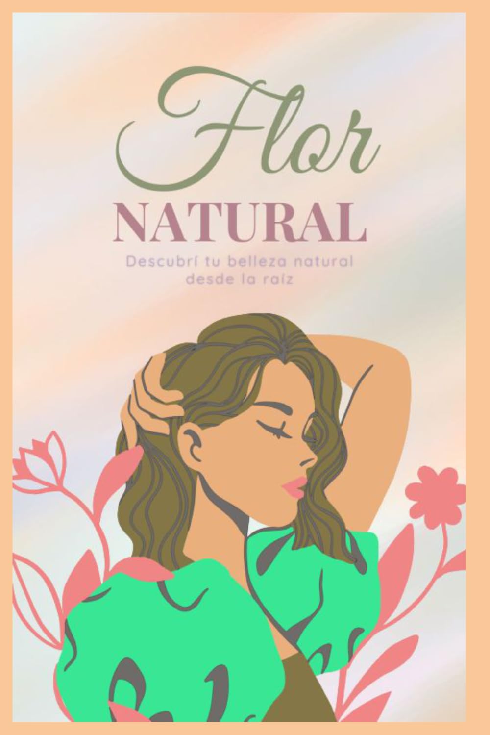 Flor Natural: Descubrí tu belleza natural desde la raíz