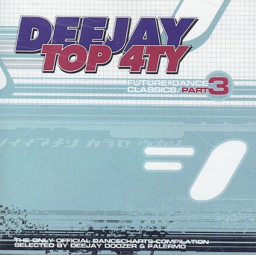 Deejay Top 4ty Future Dance 3 - Selected by Deejay Doozer & Palermo