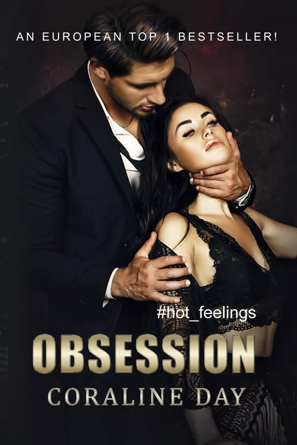 Obsession: A Dark Billionaire Romance (#hot_feelings #3)