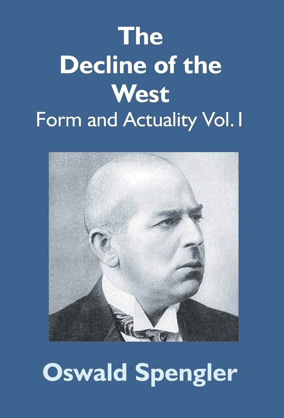 The Decline Of The West Form And Actuality Vol.1 Oswald Spengler