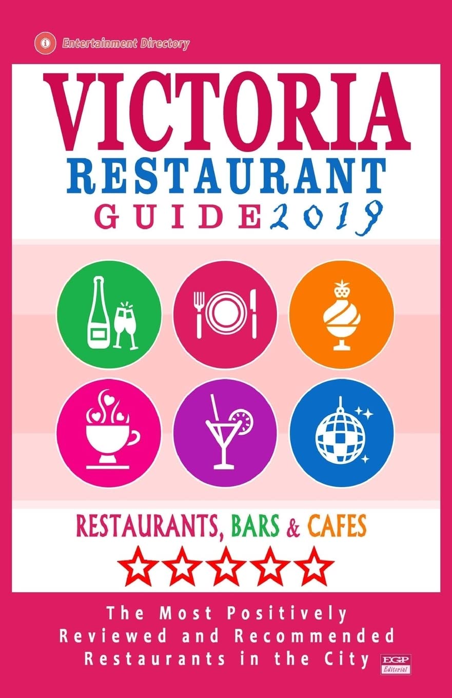 Victoria Restaurant Guide 2019: Best Rated Restaurants in Victoria, Canada - 400 restaurants, bars and cafés recommended for visitors, 2019