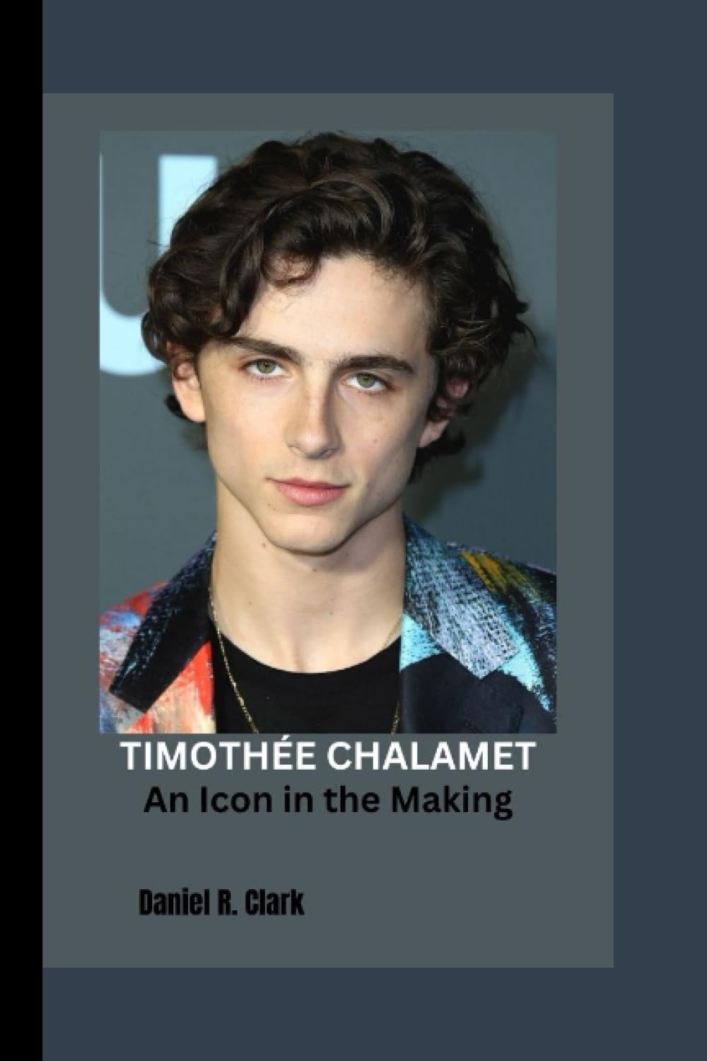TIMOTHÉE CHALAMET: An Icon in the Making