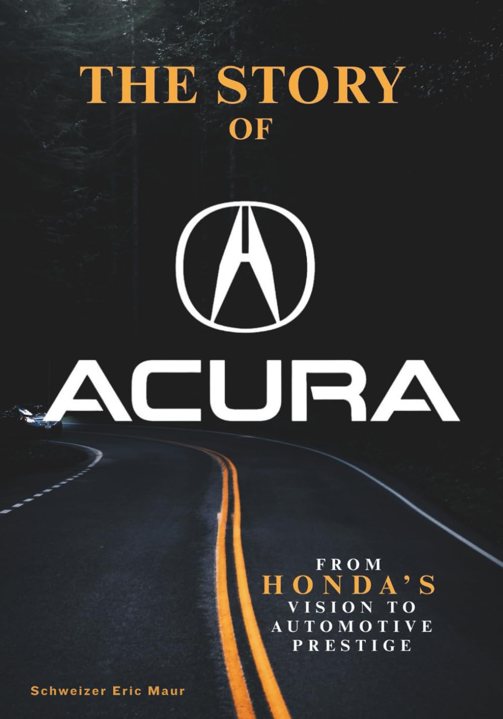 The Story of Acura From Honda’s Vision to Automotive Prestige: 1