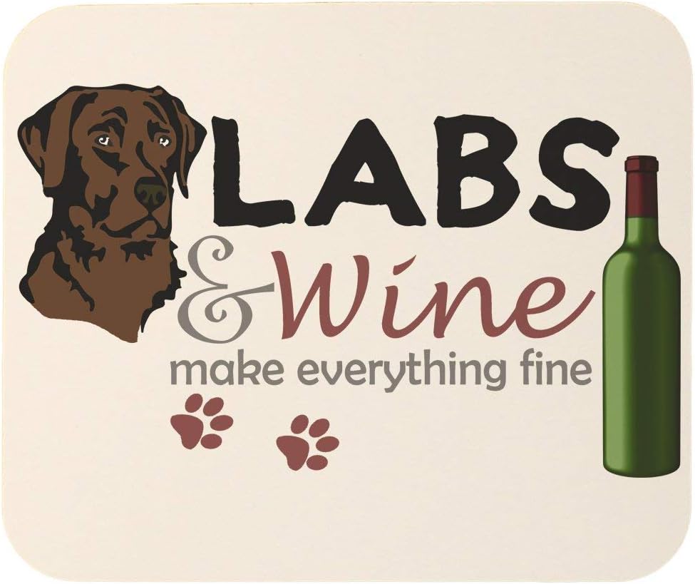 Chocolate Labs and Wine Make Everything Fine Heavy Duty Mouse Pad