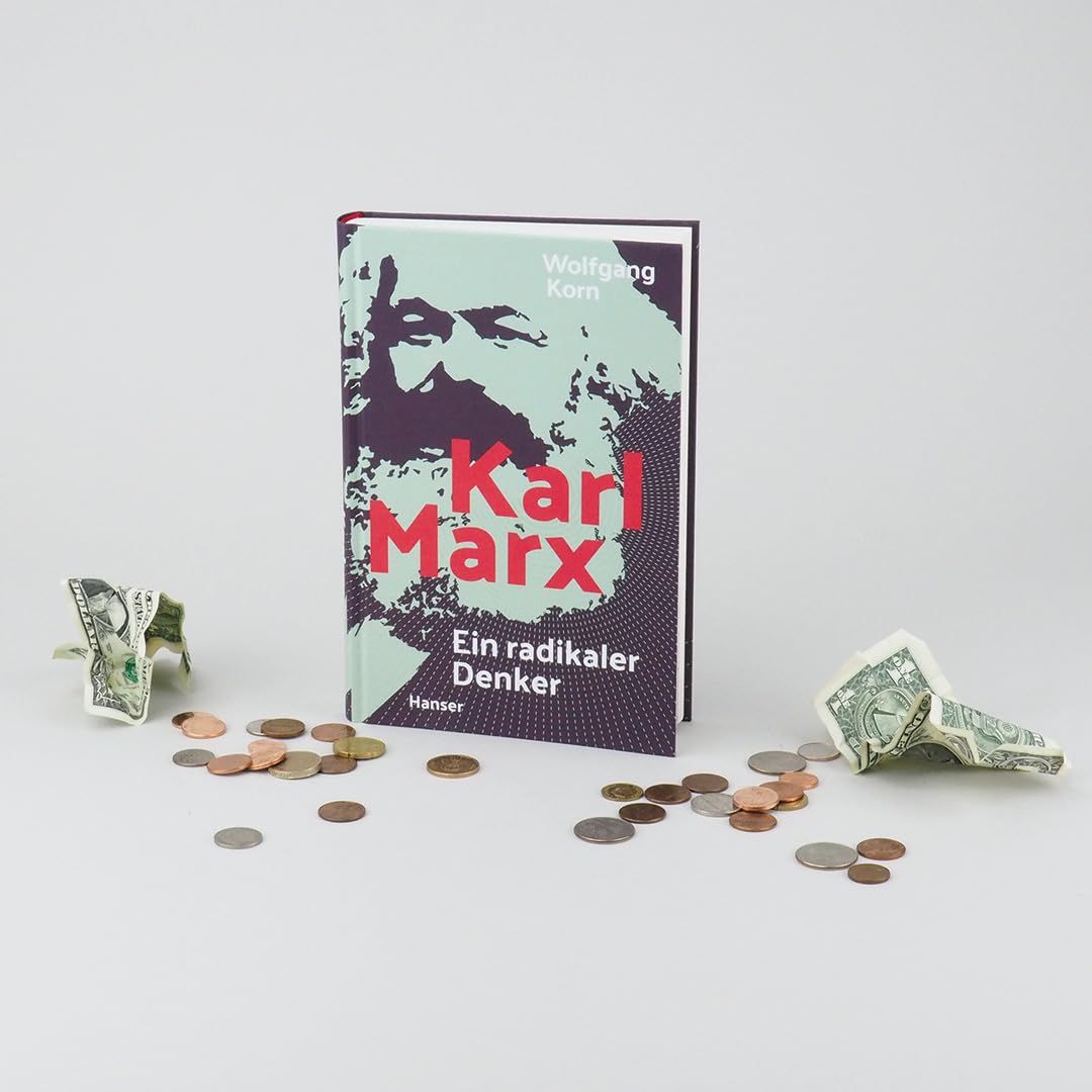 Karl Marx: Ein radikaler Denker