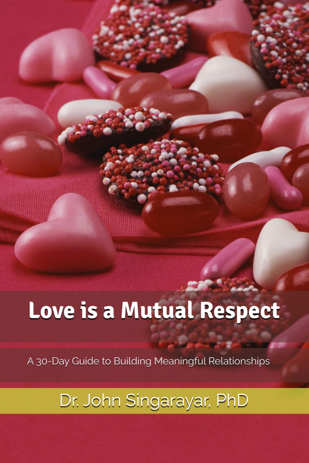 Love is a Mutual Respect: A 30-Day Guide to Building Meaningful Relationships