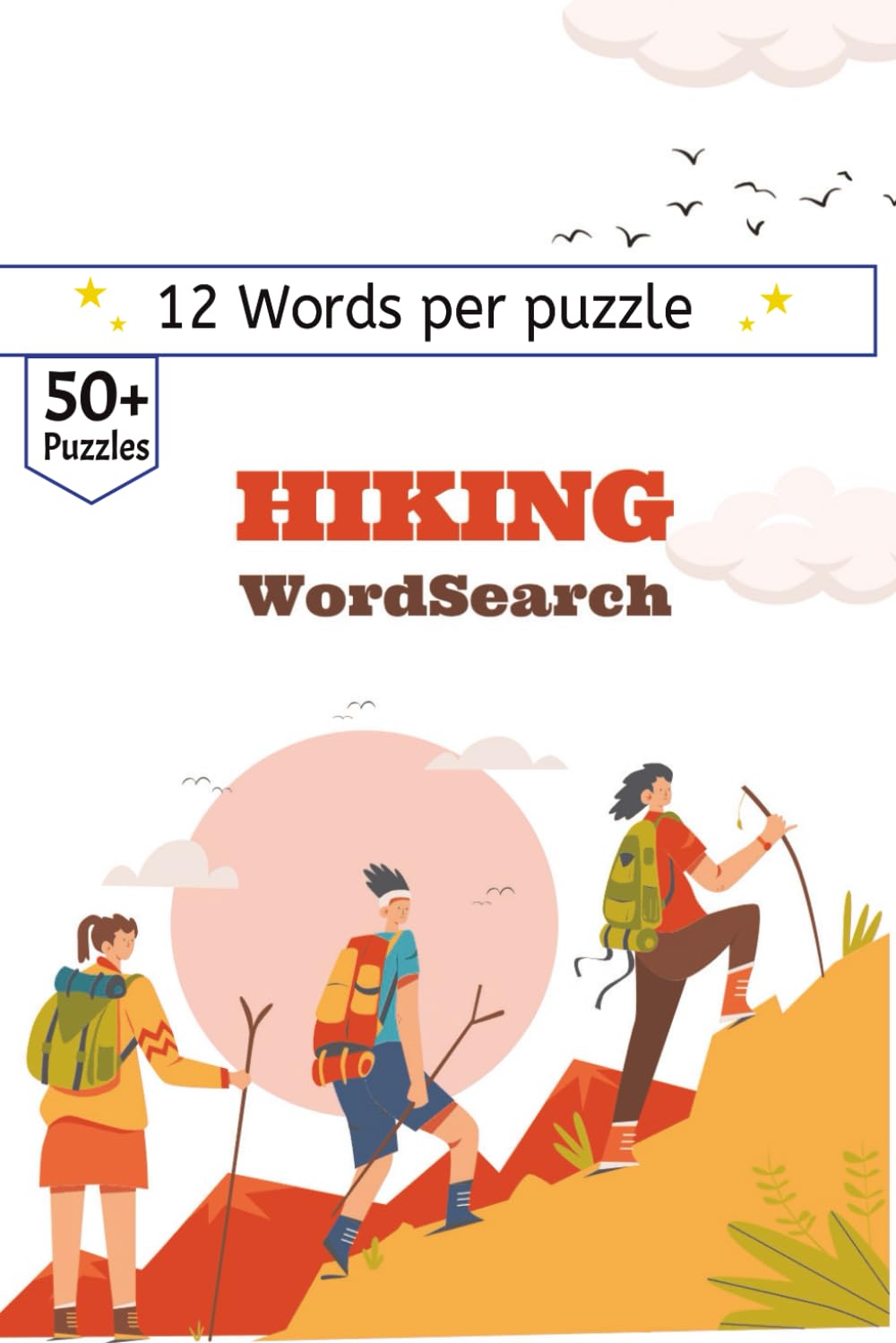 Hiking Word Search: 50+ Hiking Themed Word Searches | Compact 6x9 Size