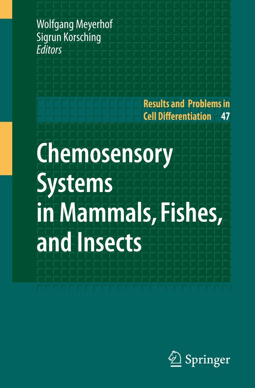 Chemosensory Systems in Mammals, Fishes, and Insects (Results and Problems in Cell Differentiation, 47)