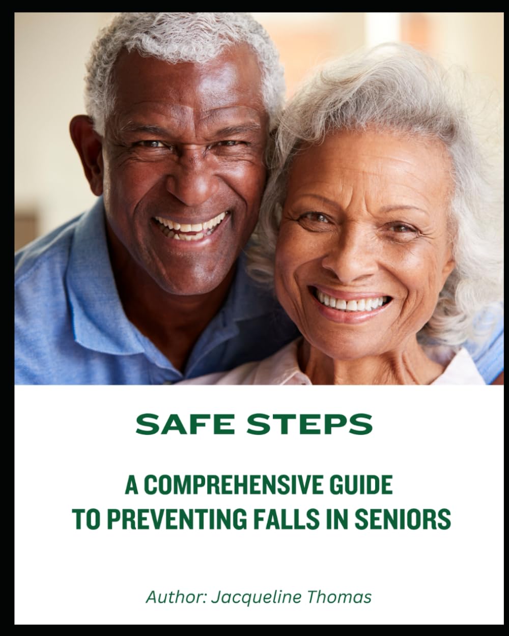 SAFE STEPS: A COMPREHENSIVE GUIDE TO PREVENTING FALLS IN SENIORS