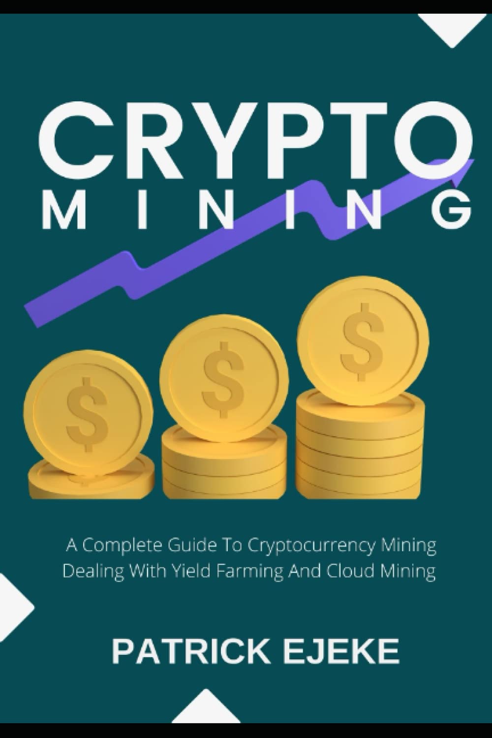 Crypto Mining A Complete Guide To Cryptocurrency Mining Dealing Yield |  Desertcart Guyana