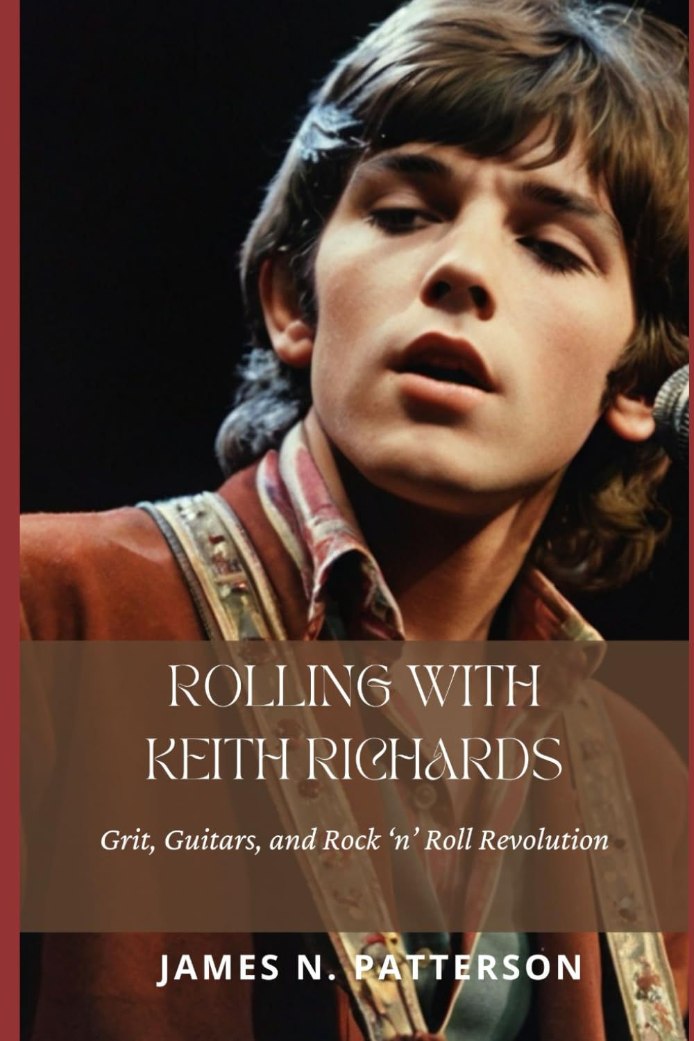 ROLLING WITH KEITH RICHARDS: Grit, Guitars, and Rock ‘n’ Roll Revolution