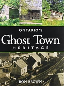 Ontario's Ghost Town Heritage