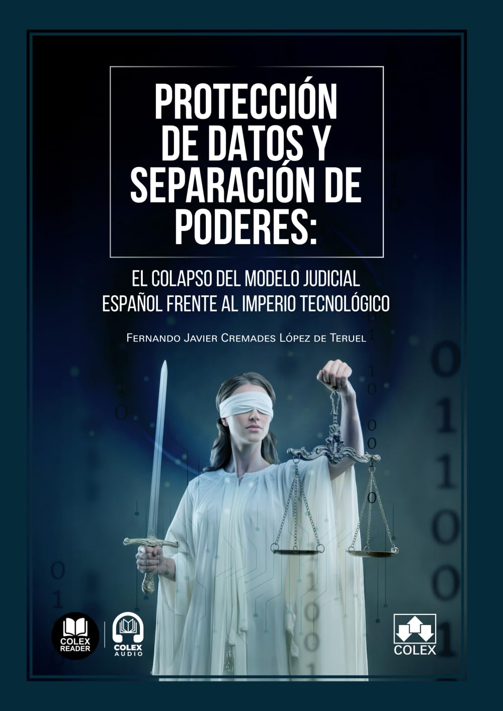 Protección de datos y separación de poderes: El colapso del modelo judicial español frente al imperio tecnológico (monografico)