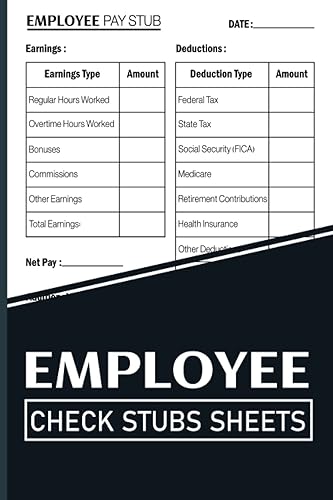 Employee Check Stubs Sheets: Employee payroll records | Pay stub sheets log book | Record Details About Your Employee's Pay | 120 Pages | 6x9 In