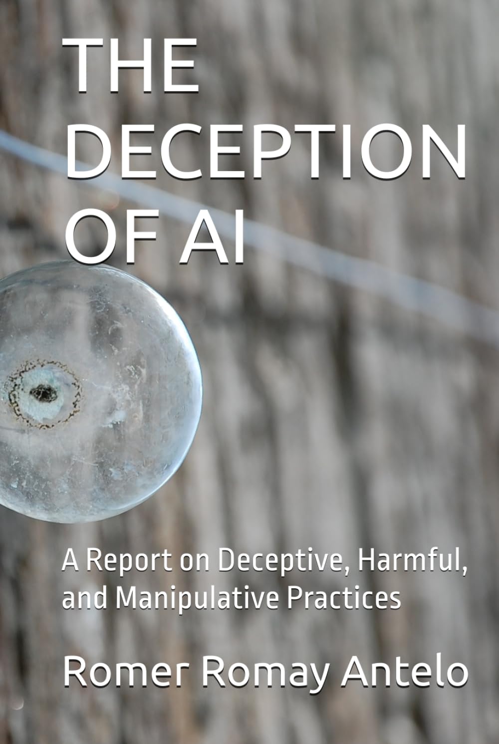 THE DECEPTION OF AI: A Report on Deceptive, Harmful, and Manipulative Practices