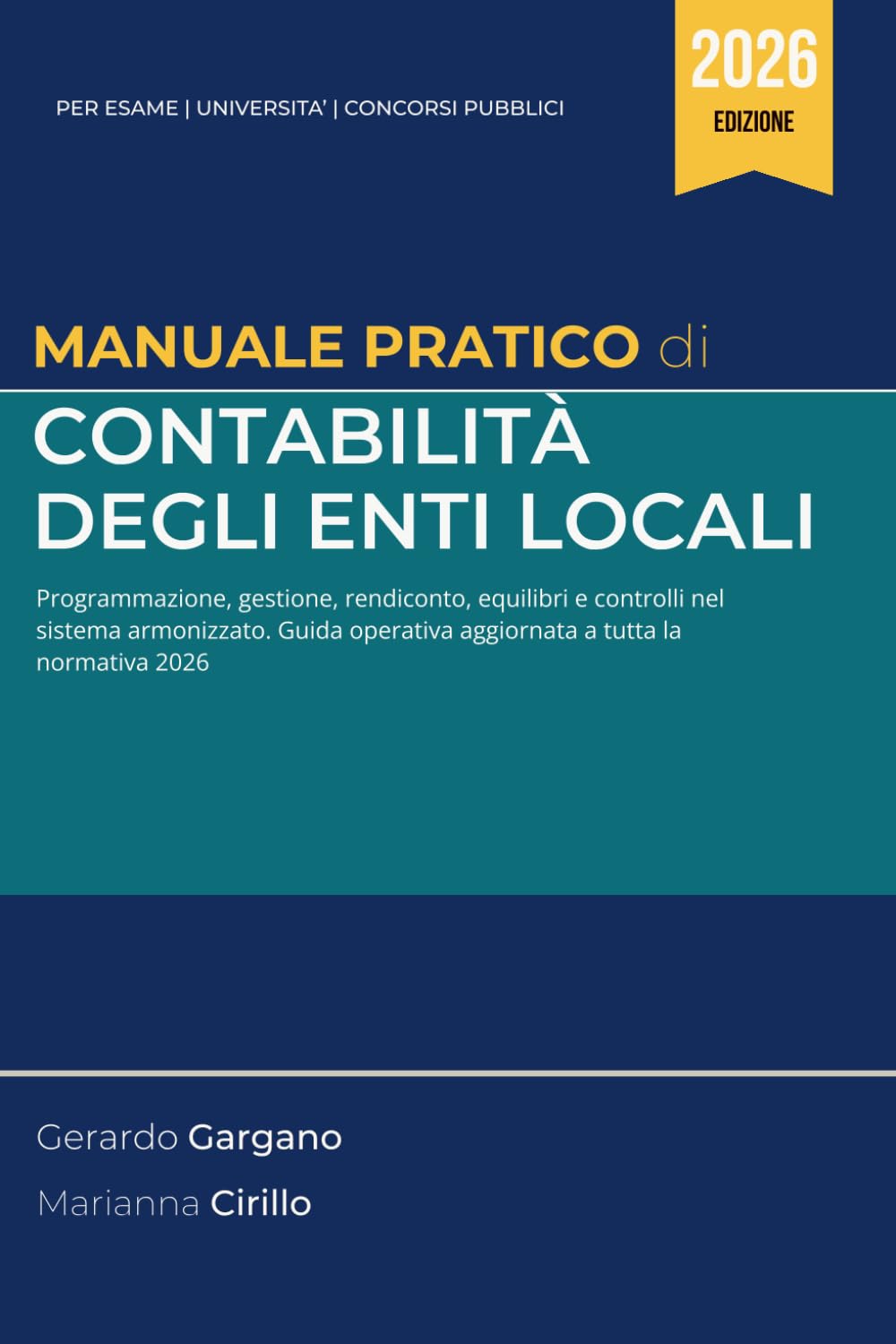 Manuale pratico di contabilità degli enti locali: Programmazione, gestione, rendiconto, equilibri e controlli nel sistema armonizzato. Guida operativa aggiornata