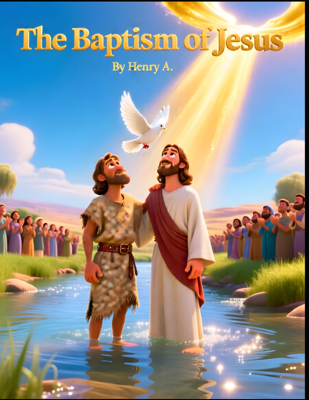 The Baptism of Jesus | Jesus baptism storybook for children | Bible storybook ages 4-8 | Moral storybook about faith and obedience | Christian bedtime ... children | John the Baptist story for kids