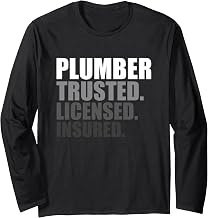 Trusted Licensed Insured Plumber Long Sleeve T-Shirt