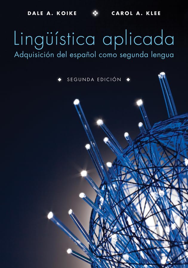 Lingüistica aplicada: Adquisición del español como segunda lengua, Segunda Edición: 4 (Wiley-Nonce)
