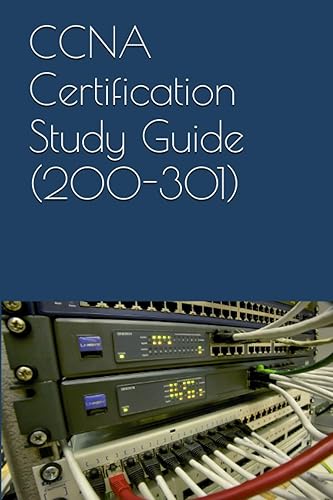 CCNA (200-301) Certification Study Guide: From Basics to Brilliance: Unlocking the Full CCNA Potential