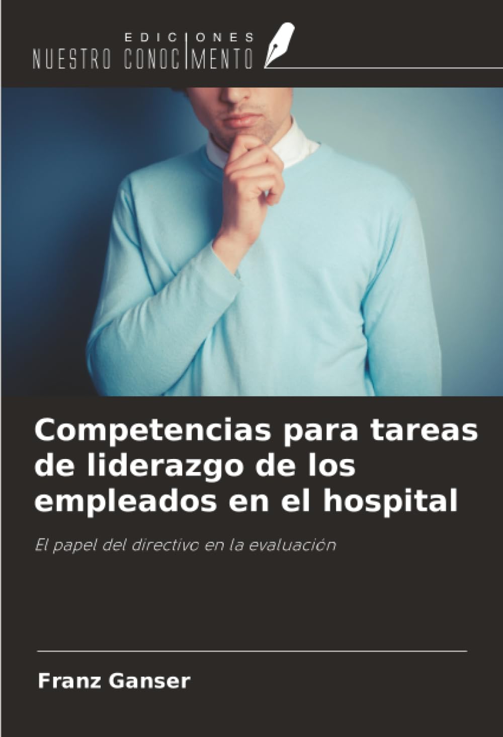 Competencias para tareas de liderazgo de los empleados en el hospital: El papel del directivo en la evaluación