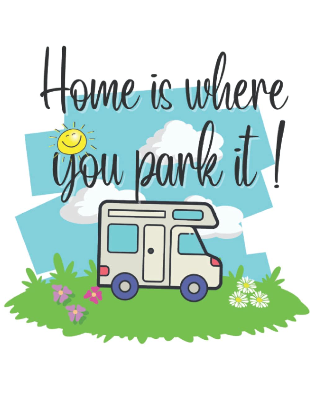 Home is where you park it: your personal travel logbook and travel guide