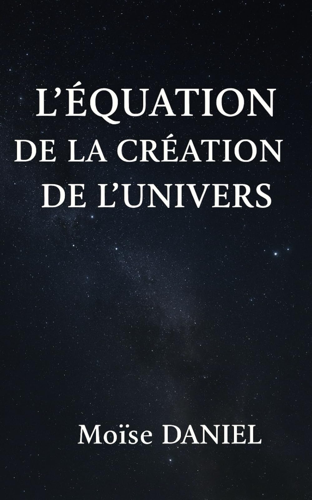 L’équation de la Création de l’Univers