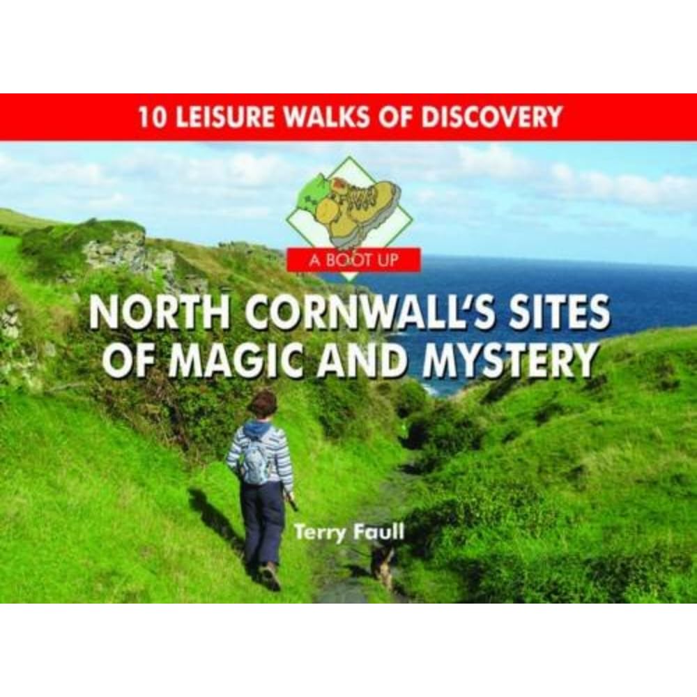 A Boot Up North Cornwall's Sites of Magic and Mystery. Faull 9781906887933**