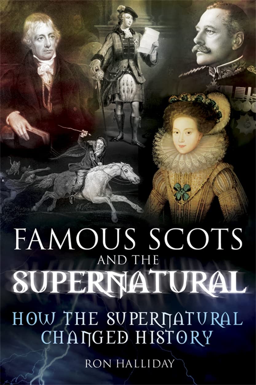 Buy Famous Scots and the Supernatural: How the Supernatural Changed History — BookShops.in