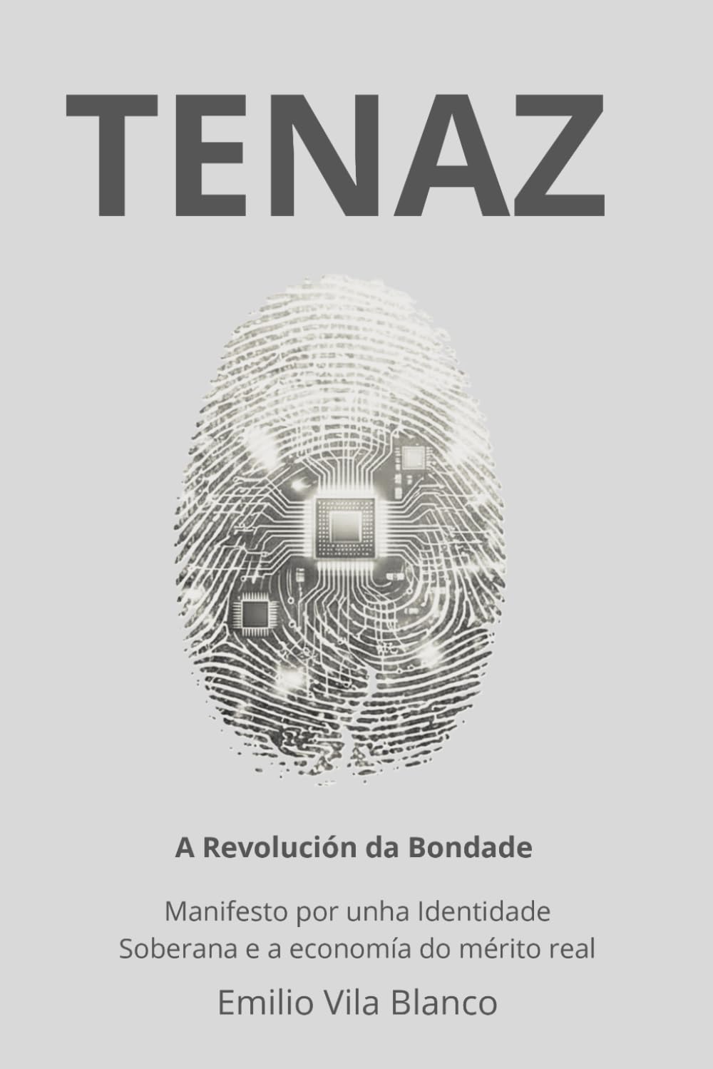 TENAZ: A Revolución da Bondade: Manifesto por unha Identidade Soberana e a economía do mérito real