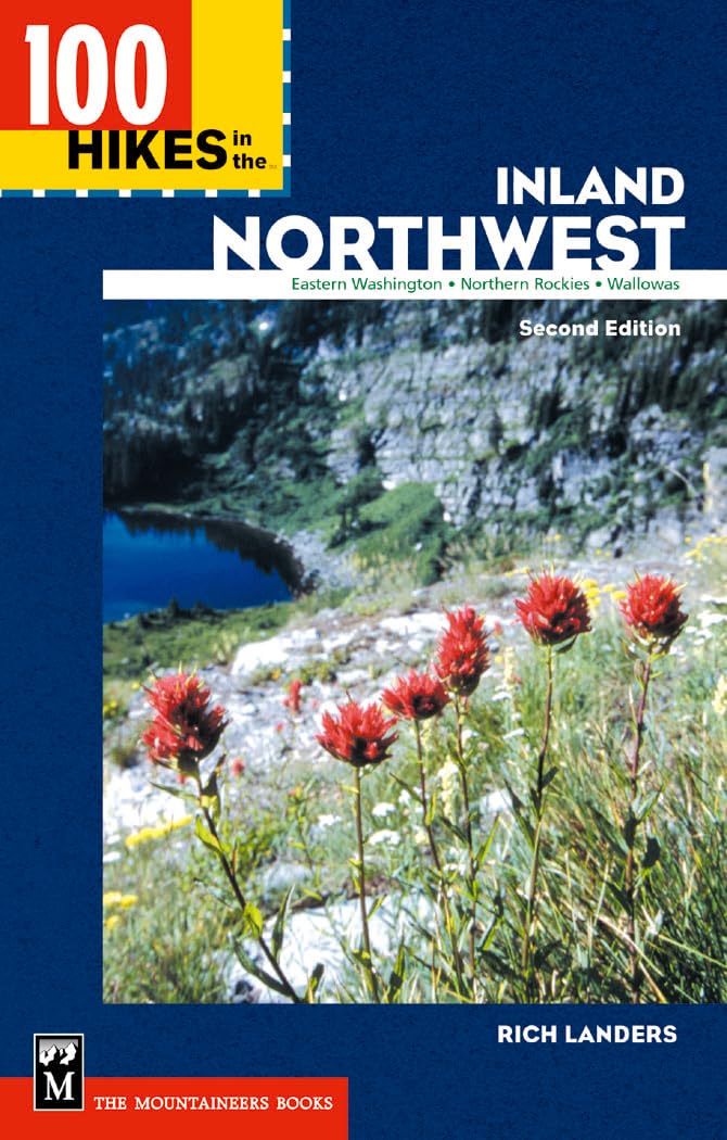 100 Hikes in the Inland Northwest: "Eastern Washington, Northern Rockies, Wallowas
