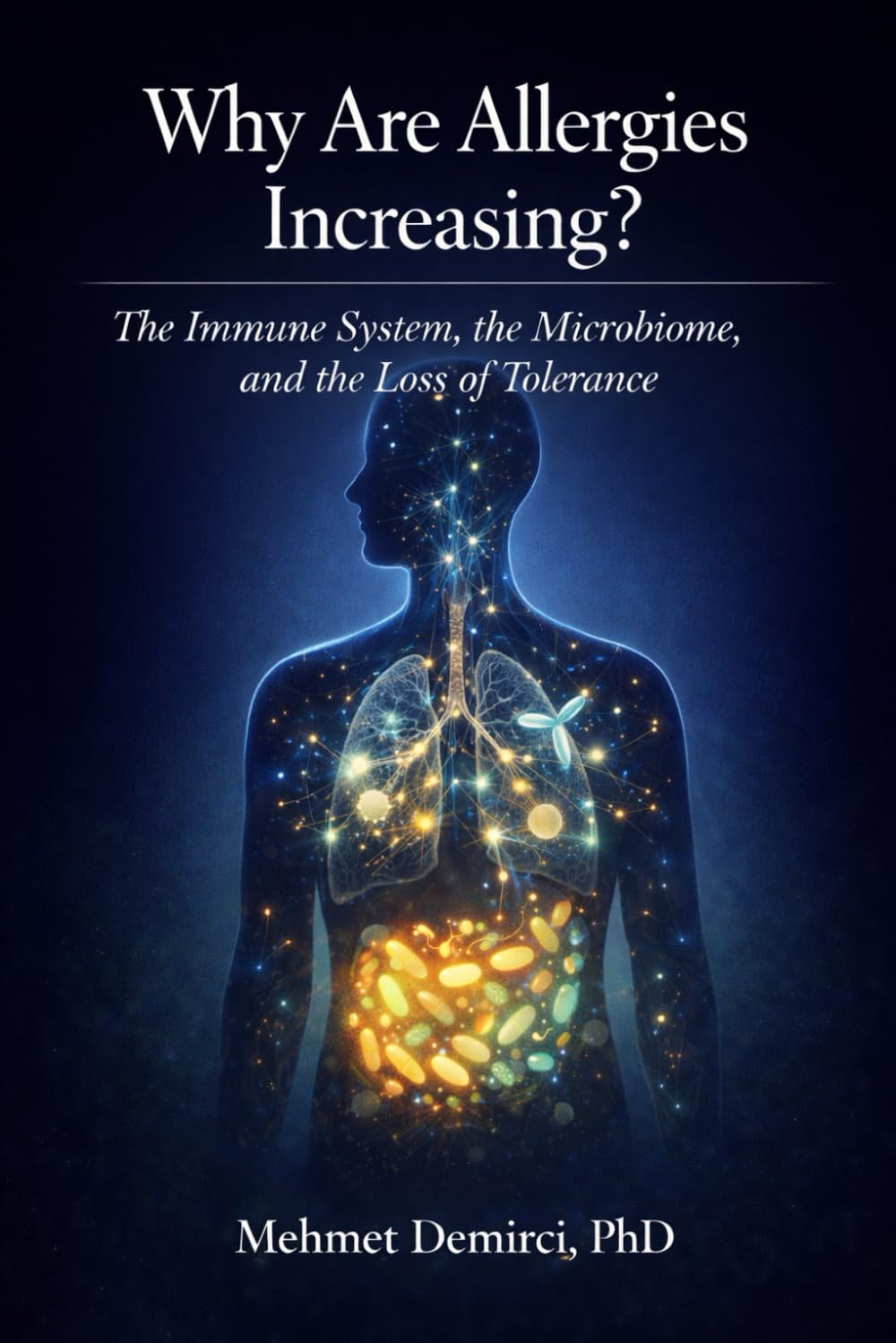Why Are Allergies Increasing?: The Immune System, the Microbiome, and the Loss of Tolerance