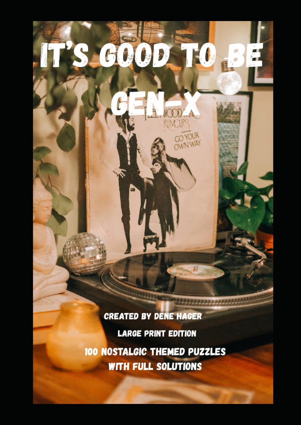 It's Good to Be Gen-X: 100 Themed Word Search Puzzles with Full Solutions