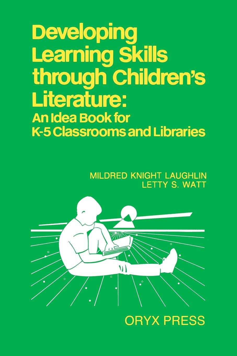 Developing Learning Skills through Children's Literature: An Idea Book for K-5 Classrooms and Libraries: 1