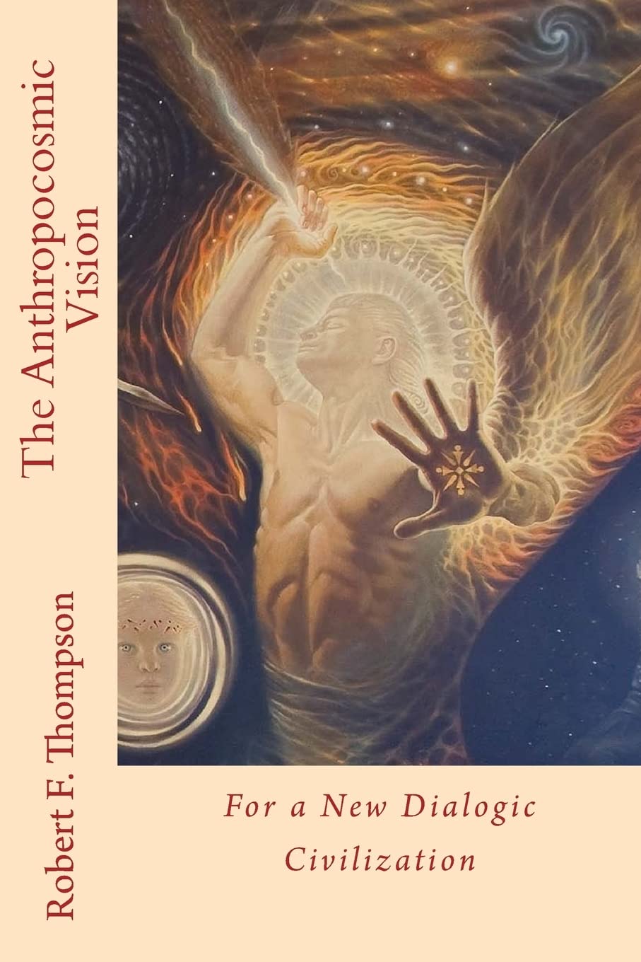The Anthropocosmic Vision: For a New Dialogic Civilization