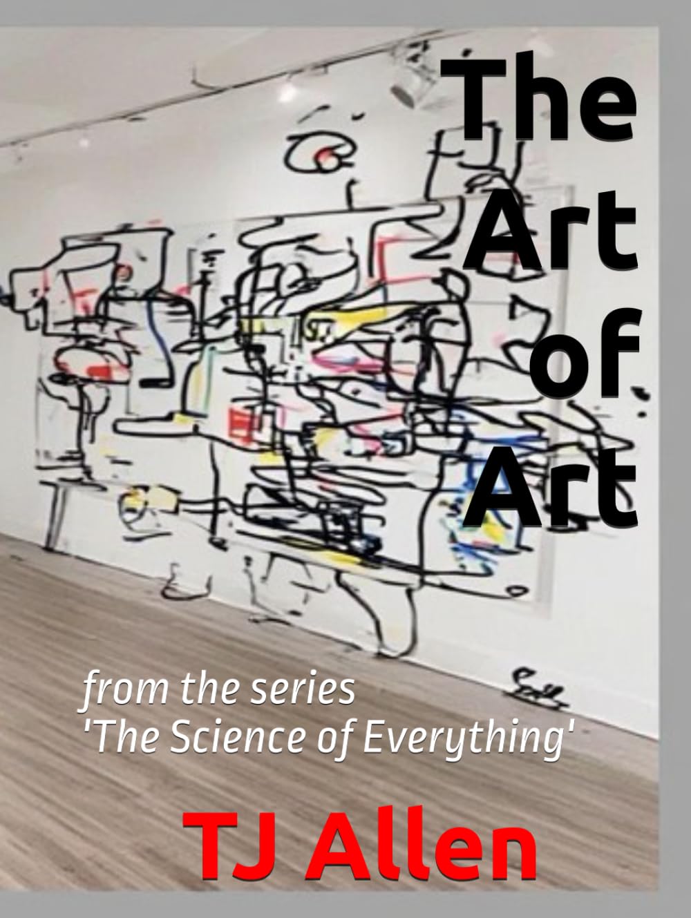 The Art of Art: from the series 'The Science of Everything'