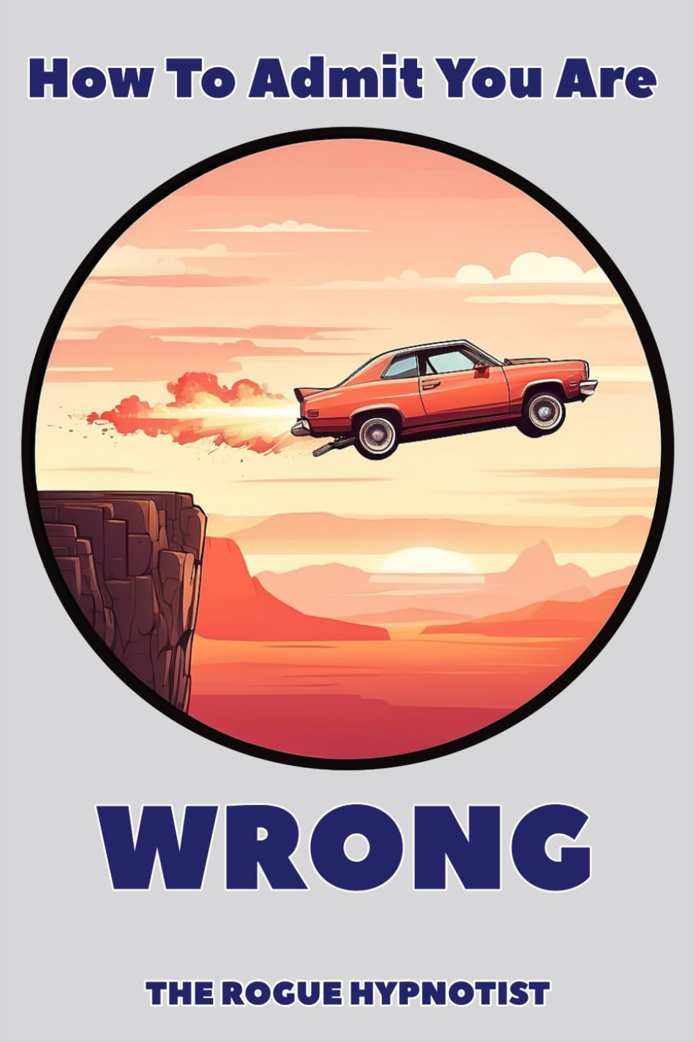 How To Admit You Are Wrong! (The Wise Up Chronicles)