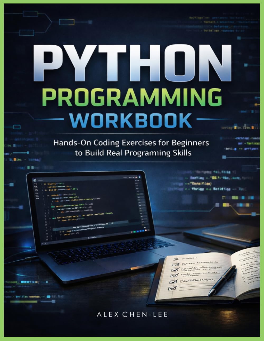 PYTHON PROGRAMMING WORKBOOK:: Hands-On Coding Exercises for Beginners to Build Real Programming Skills
