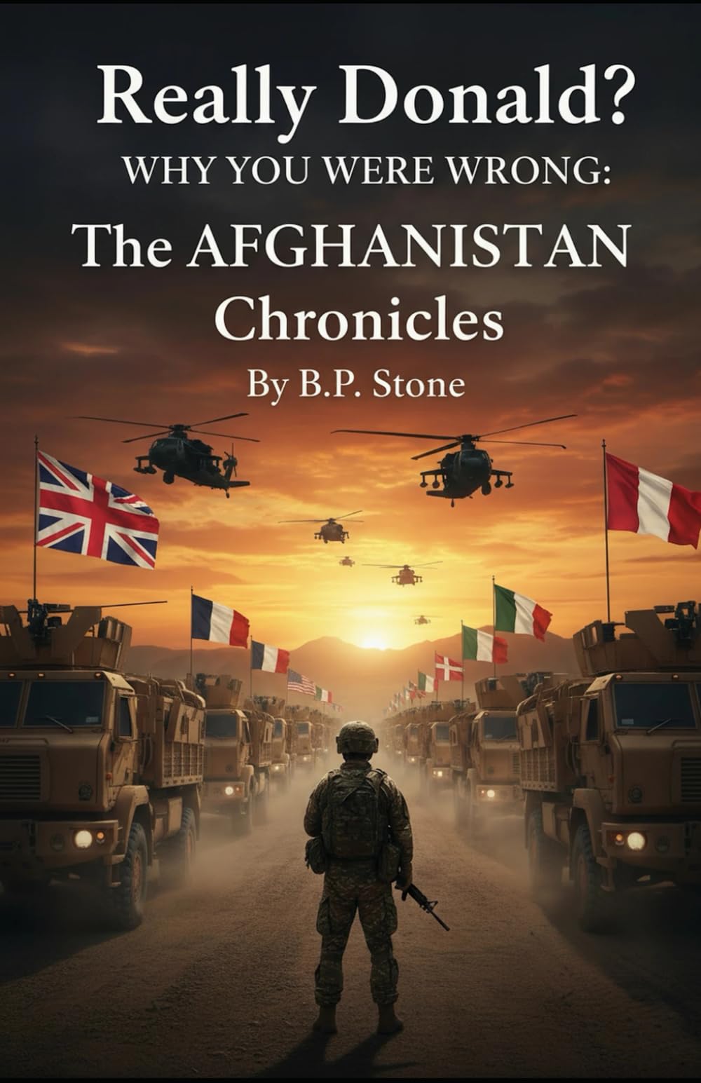 Really Donald? Why You Were Wrong: The Afghanistan Chronicles,