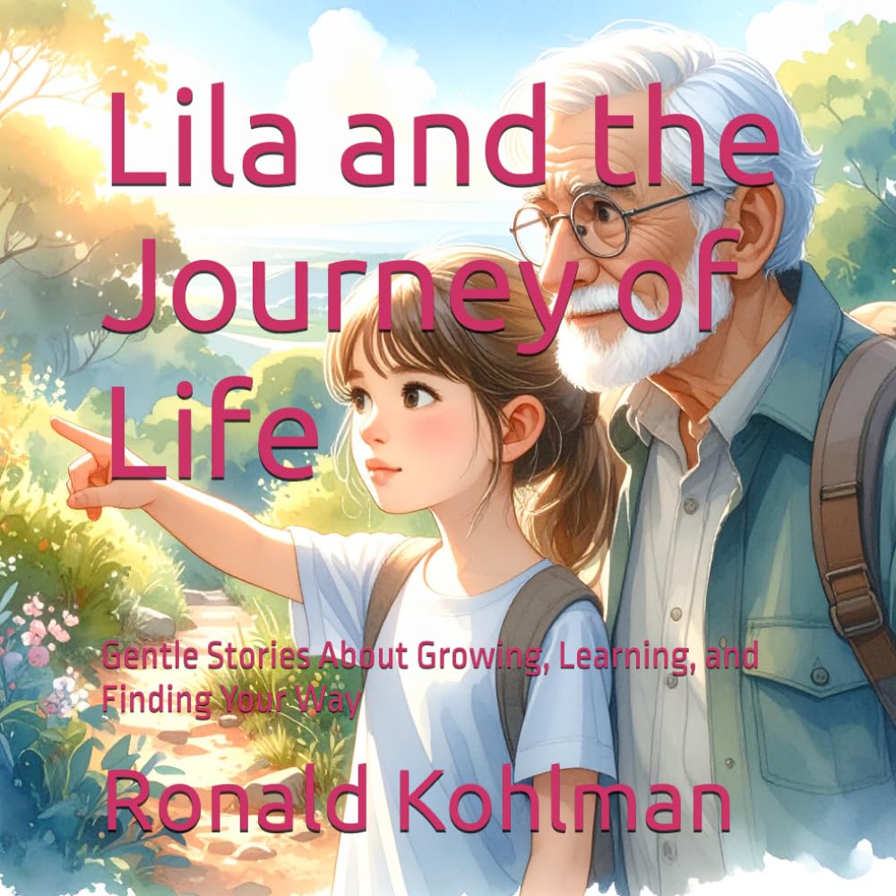 Lila and the Journey of Life: Gentle Stories About Growing, Learning, and Finding Your Way (Lila’s Journey)