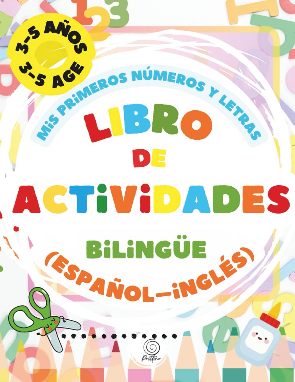 Mis primeros números y letras libro de actividades bilingüe español - inglés para niños de 3 a 5 años: My First Bilingual Numbers & Letters Workbook: ... and Coloring Activities for Kids Ages 3–5