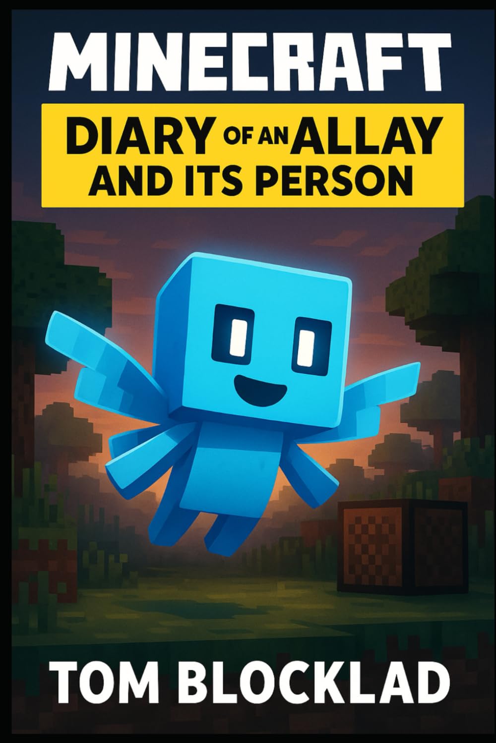Minecraft: Diary of an Allay and Its Person: Unofficial Books