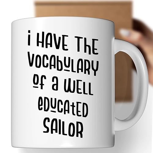 Coffee Mug I Have the Vocabulary Of a Well Educated Sailor Family Birthday Present Funny 099485